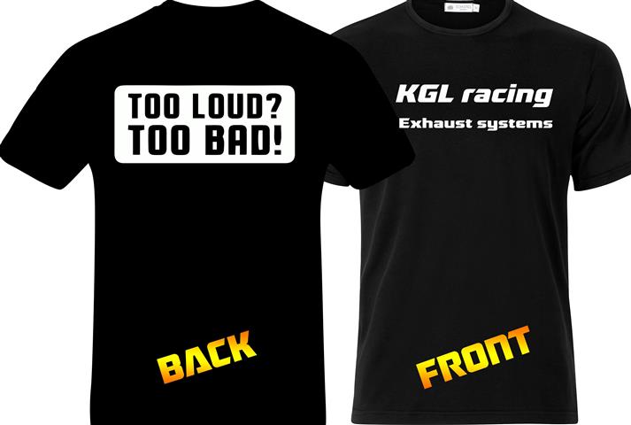 KGL Racing T-Shirt - TOO LOUD, TOO BAD opdruk KGL Racing T-Shirt - TOO LOUD, TOO BAD opdruk