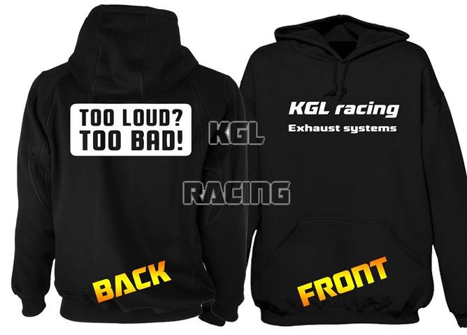 KGL Racing Hoodie - TOO LOUD, TOO BAD opdruk - Klik op de afbeelding om het venster te sluiten